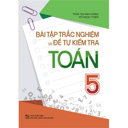 Sách bổ trợ (SBT) - Bài Tập Trắc Nghiệm Và Đề Tự Kiểm Tra Toán Lớp 5 Kết nối tri thức