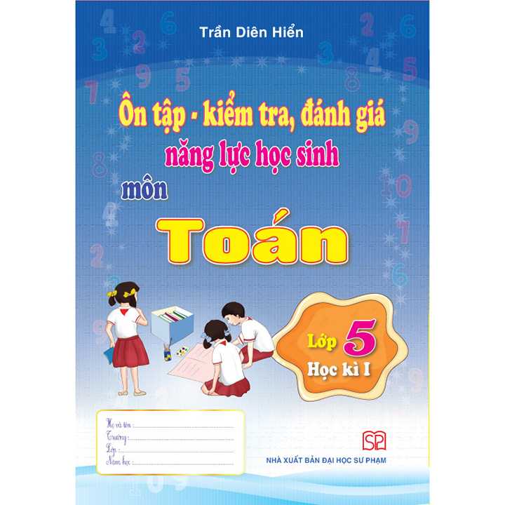 Sách bổ trợ (SBT) - Ôn Tập - Kiểm Tra, Đánh Giá Năng Lực Học Sinh Môn Toán Lớp Lớp 5 Kết nối tri thức