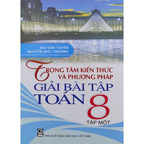 Sách bổ trợ (SBT) - Trọng tâm kiến thức và phương pháp giải bài tập Toán Lớp 8 Tập 1 Kết nối tri thức