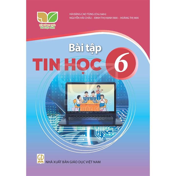 Sách giáo khoa (SGK) - Bài tập Tin học Lớp 6 Kết nối tri thức với cuộc sống