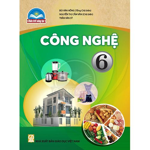 Sách giáo khoa (SGK) - Công Nghệ Lớp 6 Chân trời sáng tạo