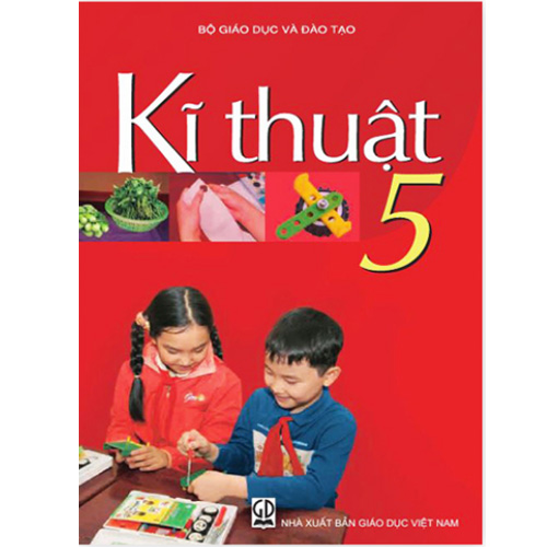 Sách giáo khoa (SGK) - Kĩ Thuật Lớp 5 Kết nối tri thức với cuộc sống