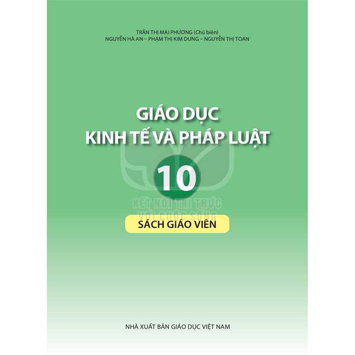 Sách giáo viên (SGV) - Giáo Dục Kinh Tế Và Pháp Luật Lớp 10 Kết nối tri thức